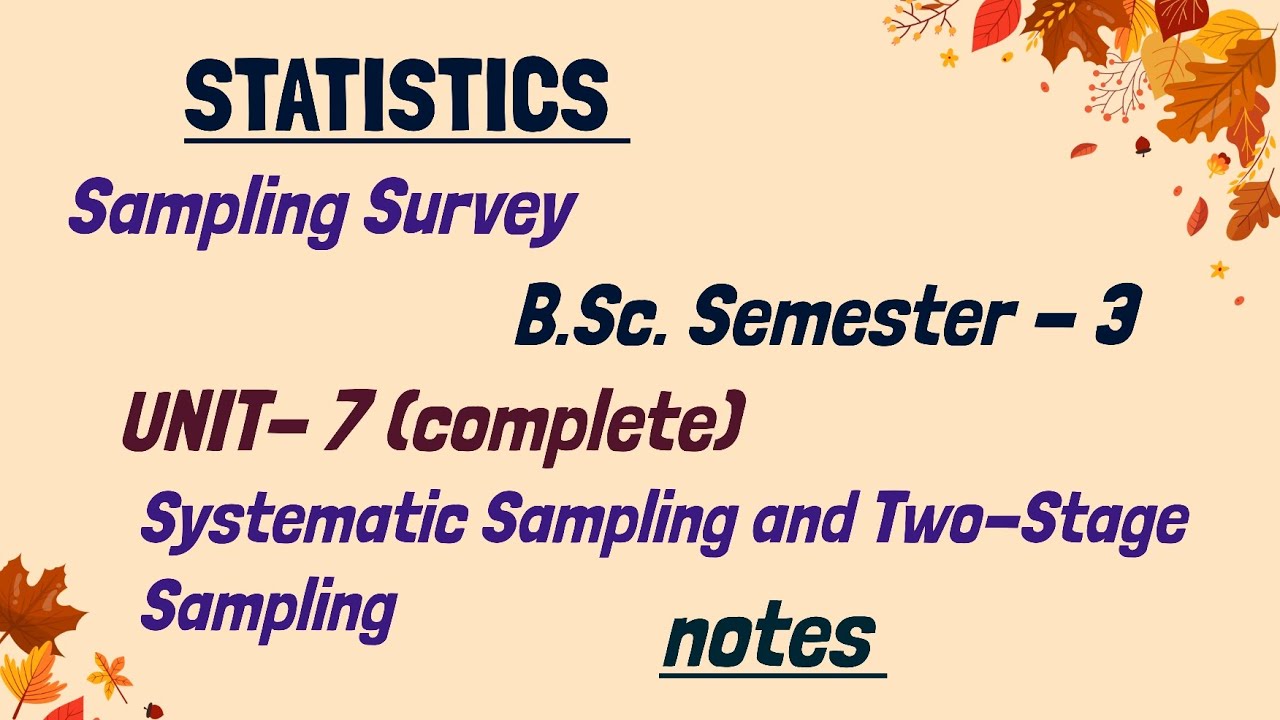 B.Sc. Semester -3| Unit-7 (complete) | Systematic and Two-Stage Sampling #statistics #notes