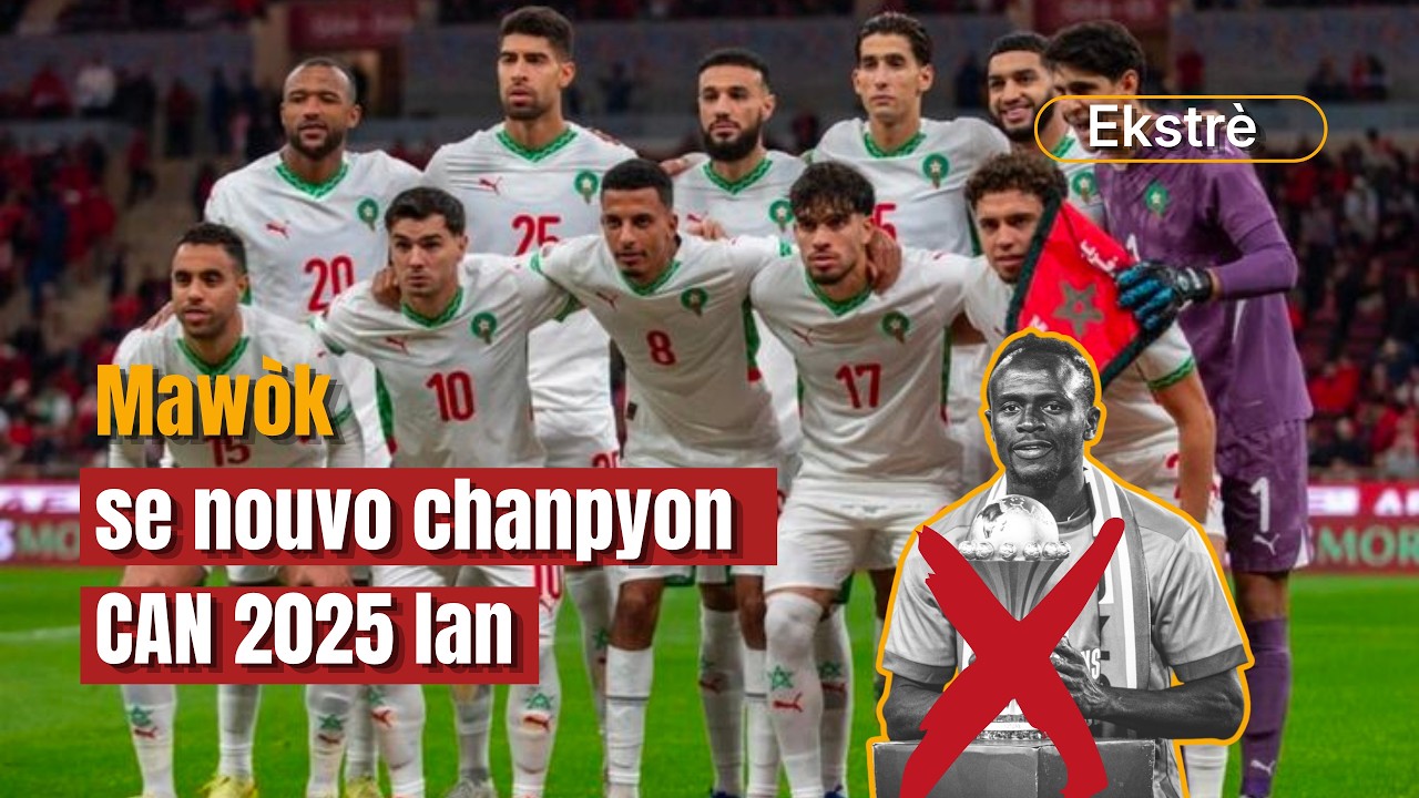 Mawòk se nouvo chanpyon CAN 2025 la | Ekstrè layv 17 mas 2026