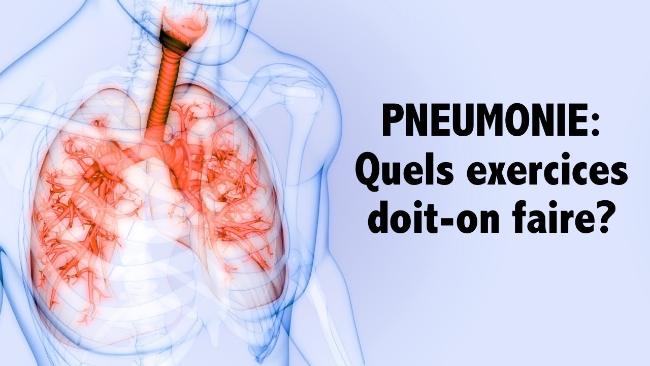 Pneumonie: quels exercices doit-on faire?