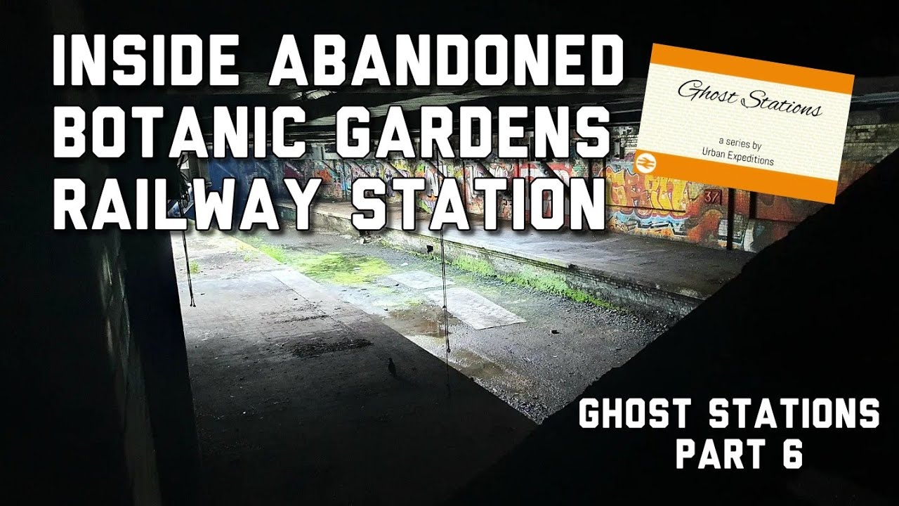Botanic Gardens - Ghost Stations Part 6