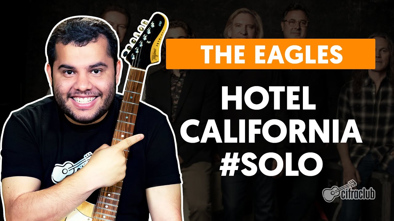 HOTEL CALIFORNIA - The Eagles | Como fazer solo de guitarra