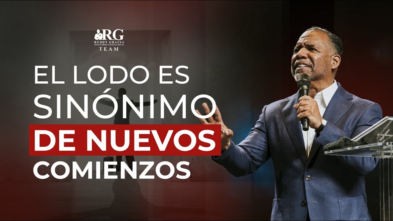 El lodo es sinónimo de nuevos comienzos | Bishop Ruddy Gracia