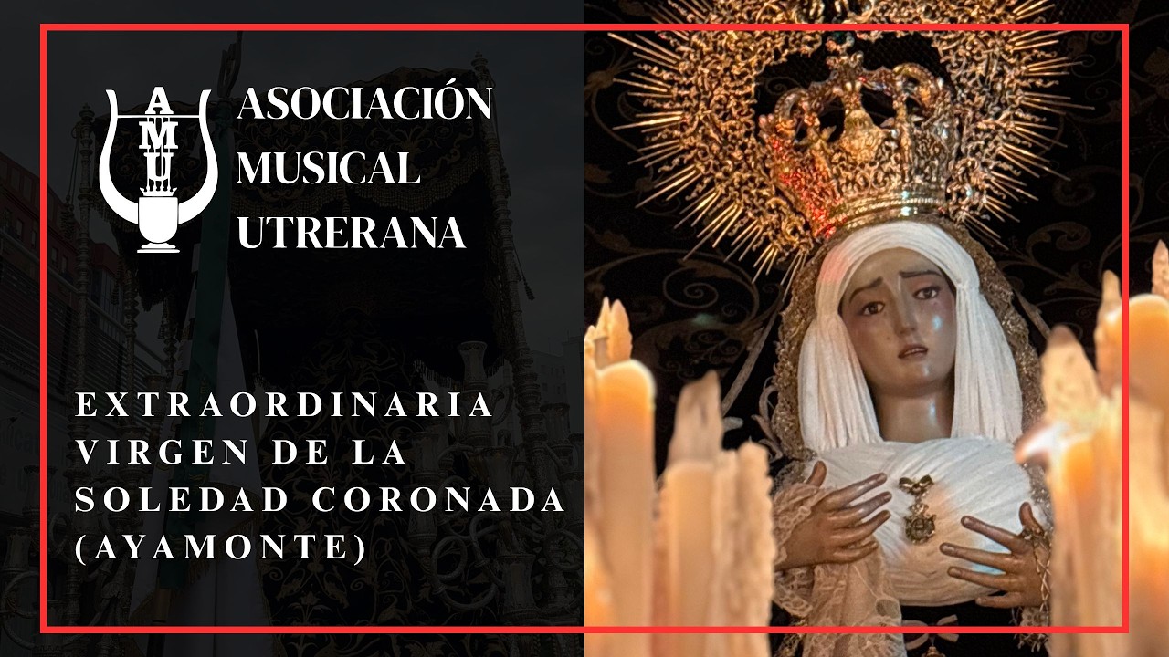 Espíritu Santo | Procesión Extraordinaria Virgen de la Soledad Coronada - Ayamonte