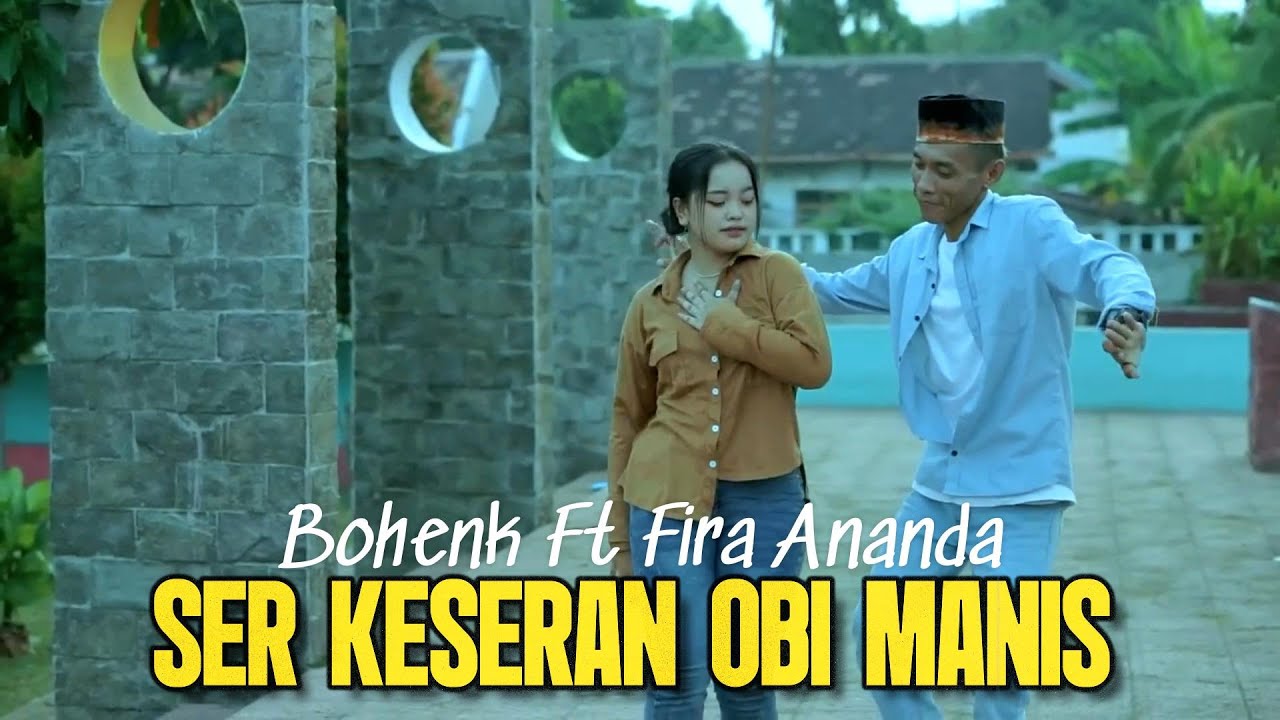SER KESERAN OBI MANIS ||  BOHENK FT FIRA ANANDA