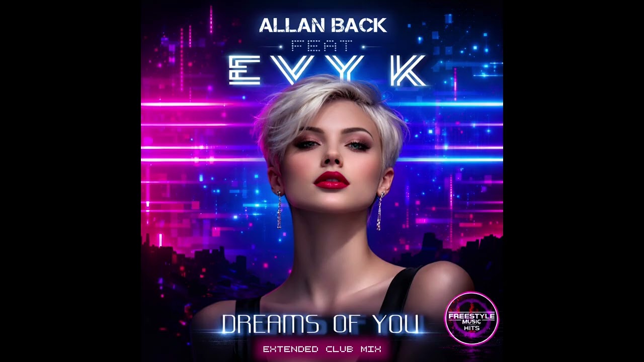 Allan Back Feat. Evy K - Dreams Of You ( Extended Club Mix ) @freestylemusichits 