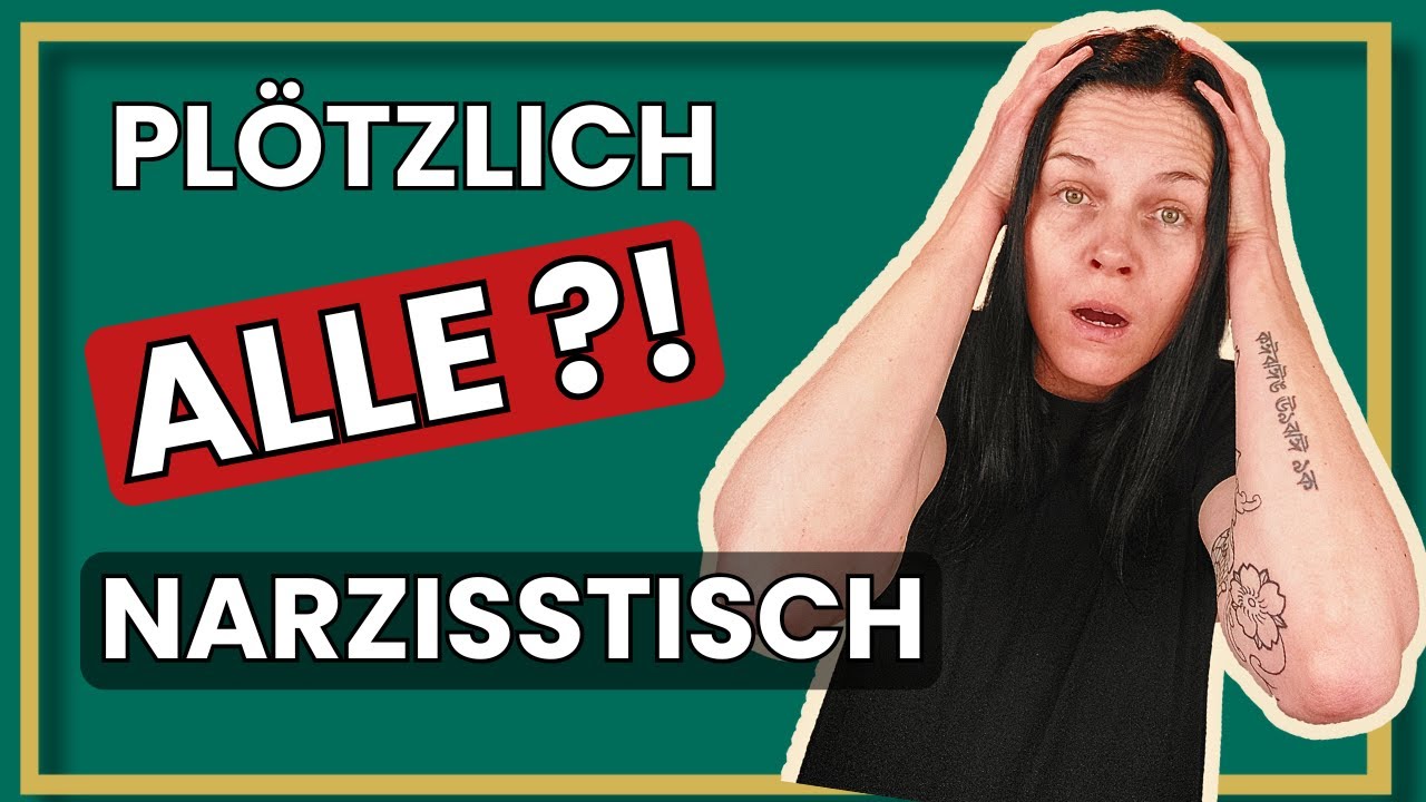Plötzlich alle narzisstisch?!