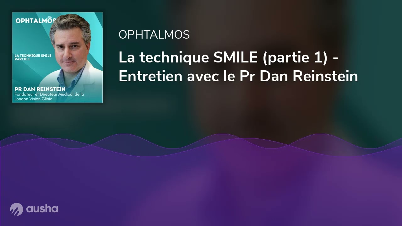 La technique SMILE (partie 1) - Entretien avec le Pr Dan Reinstein