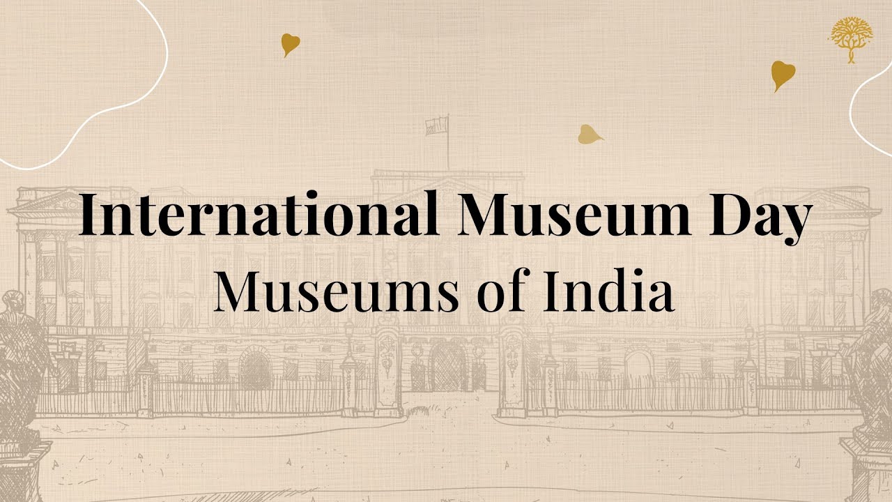 Museums of India | International Museum Day #museumday #museum #museumcollection