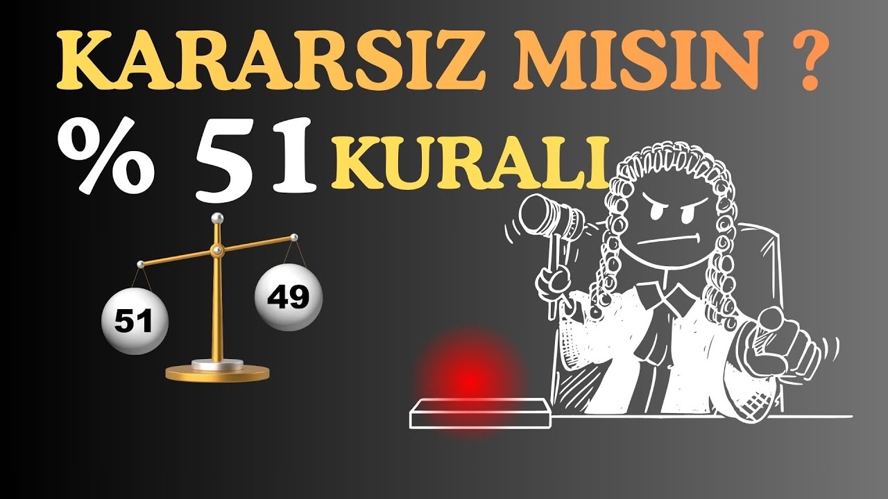 %51 Kuralını Öğren, Karar Ver!