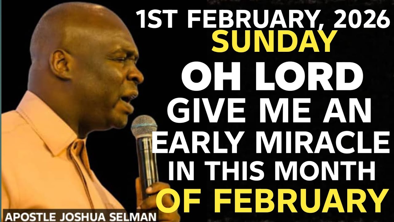 [SUNDAY, 1ST FEBRUARY 2026]START FEBRUARY WITH A MIRACLE | OH LORD ANSWER ME ||APOSTLE JOSHUA SELMAN