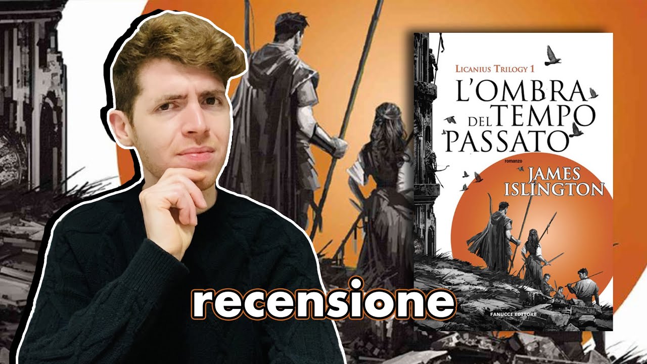L'Ombra del Tempo Passato di James Islington || Problematiche, difetti e pregi!