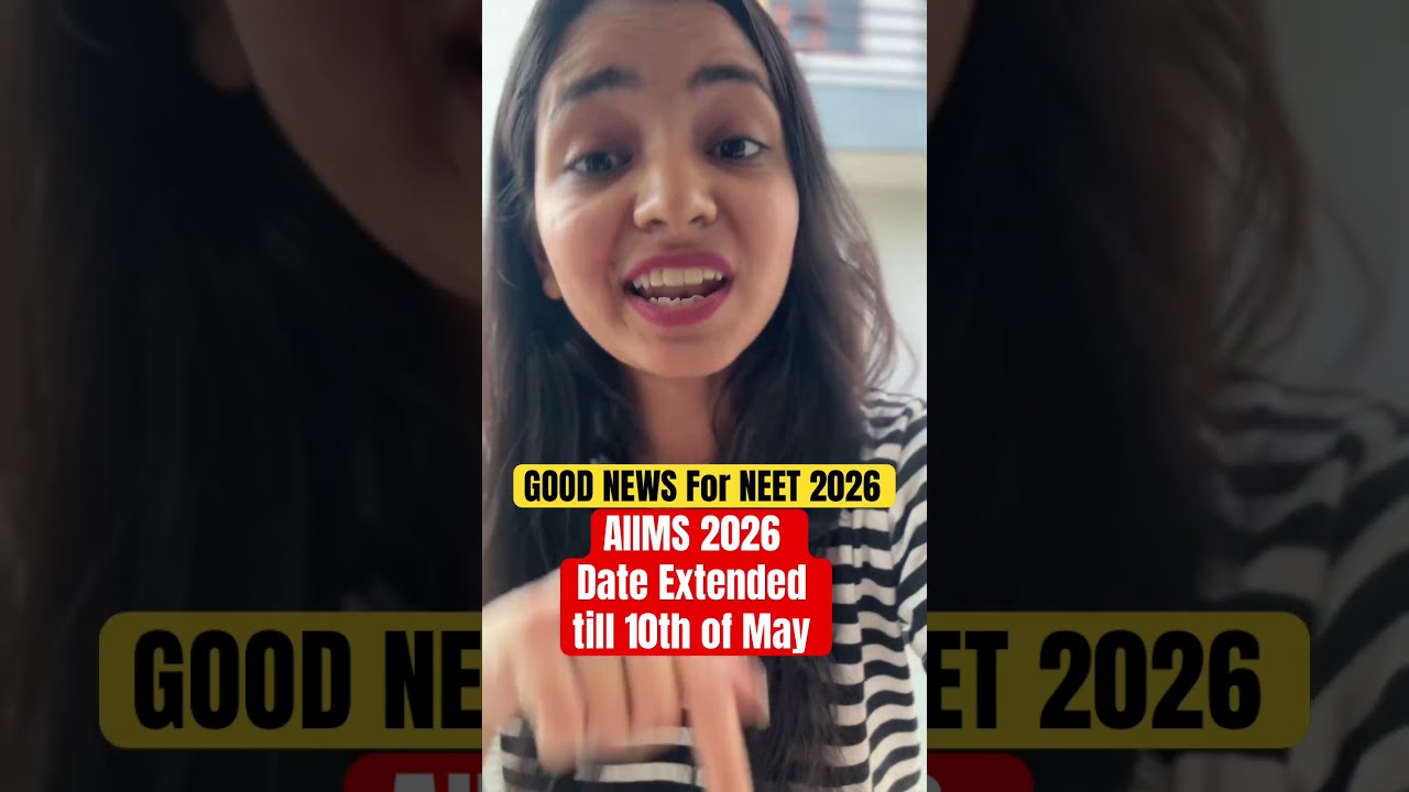 Good News for NEET 2026 : AIIMS Exam Date Extended