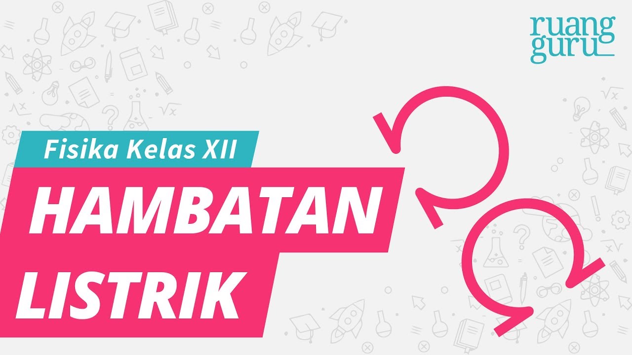 ruangbelajar - Fisika XII SMA - Hambatan Listrik