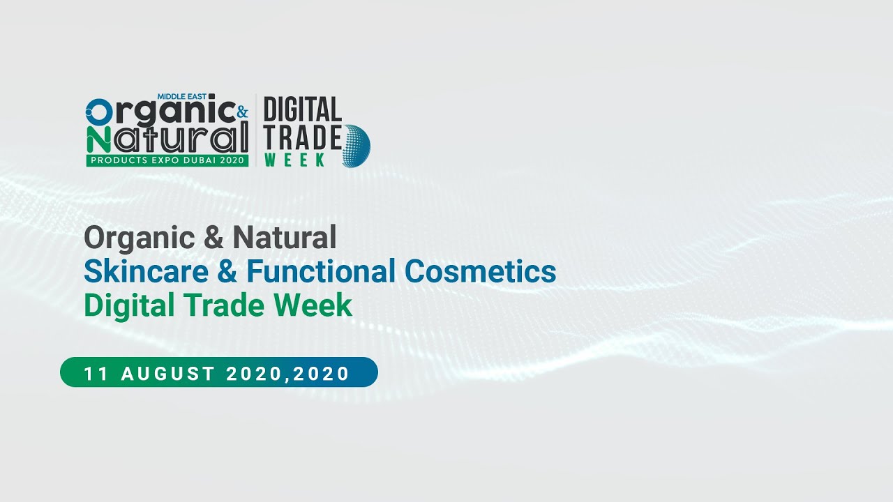 Natural Skincare & Functional Cosmetics in Middle East | Digital Trade Week | Organic & Natural