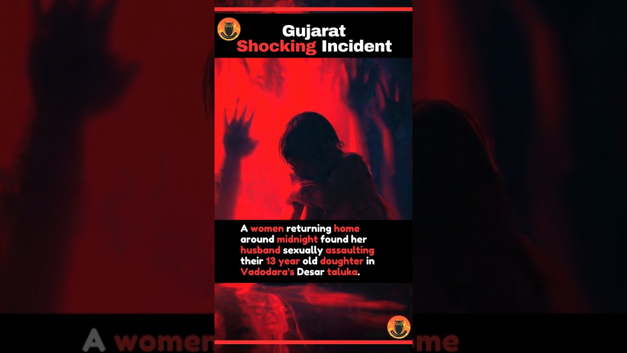 Gujarat Horror: Father Arrested After Serious Allegations Involving 13-Year-Old Daughter#sad #india