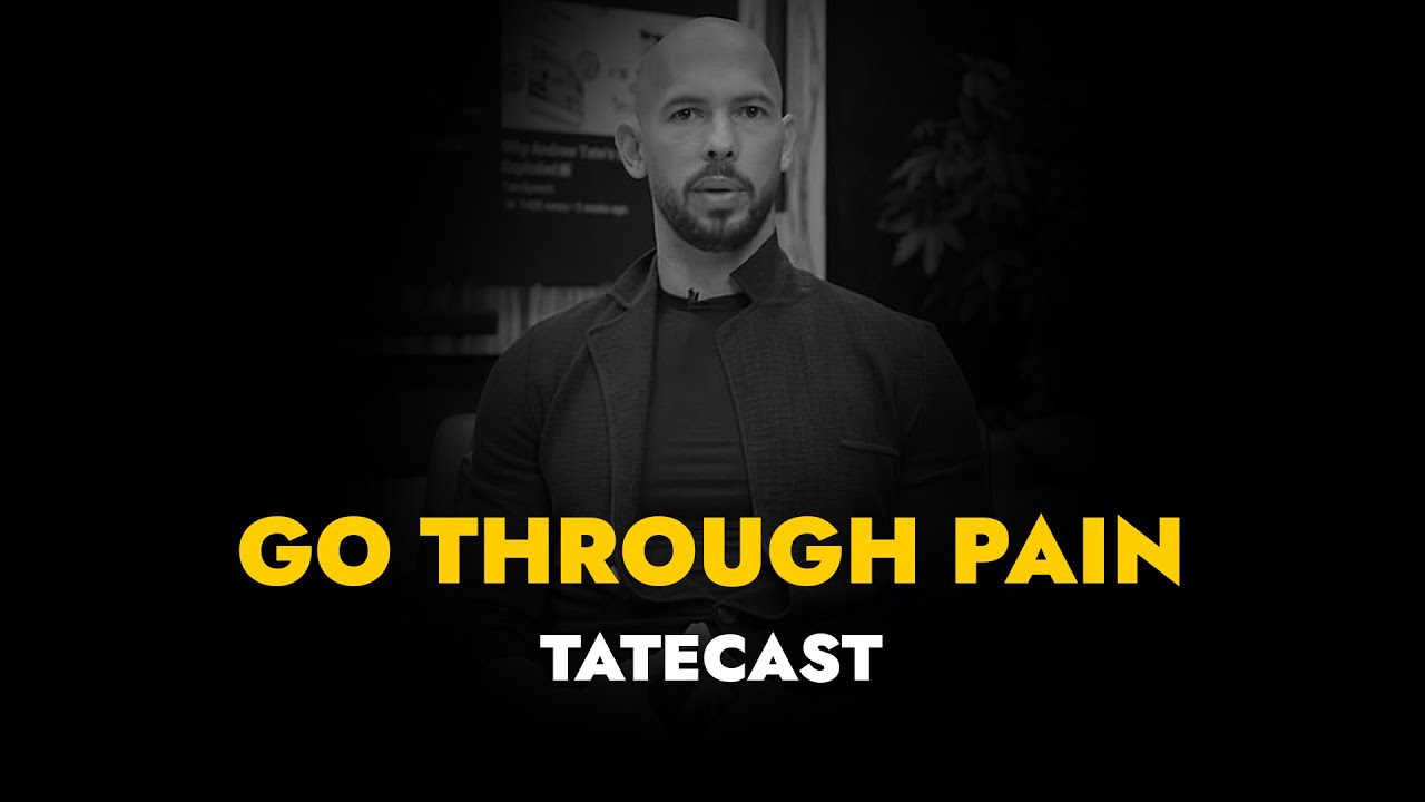 Go Through Pain - Motivational Speech by Andrew Tate