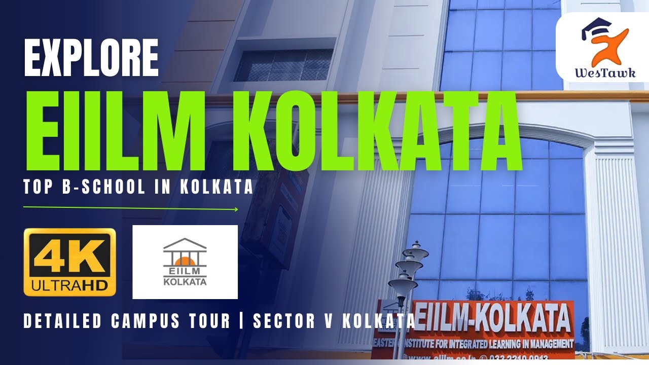 🎓 Explore EIILM Kolkata Campus in 4K! | MBA, BBA, BCA & Hotel Management | Westawk Campus Walk ✨🏢