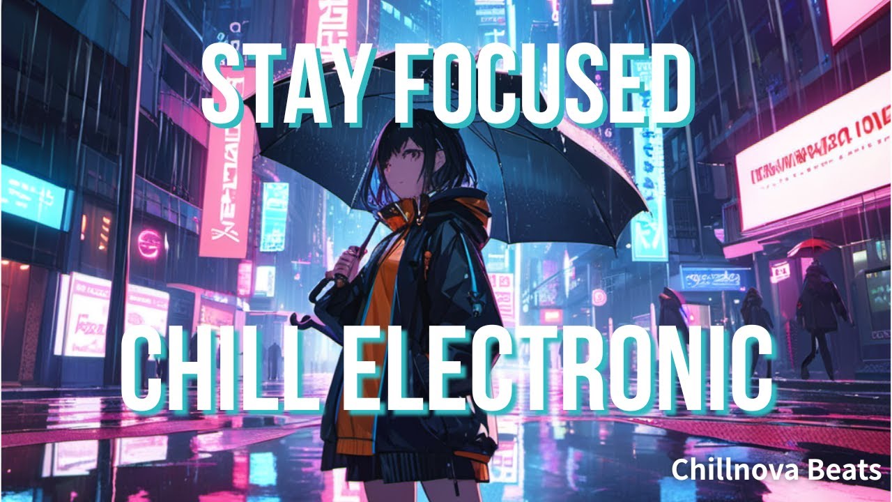 Chill Electronic Music for Focus, Study & Mindfulness | 心と作業に余白をつくるチル・エレクトロニック | Deep Calm Beats