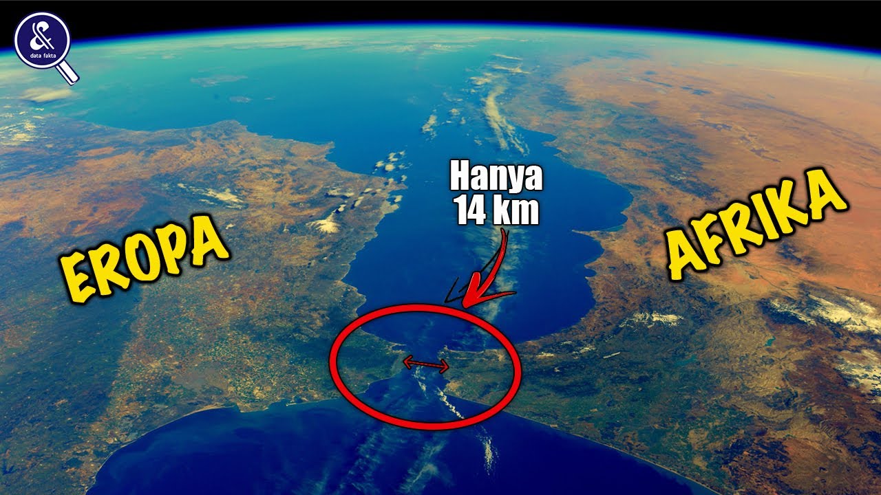 MENGAPA BENUA AFRIKA DAN EROPA TIDAK TERHUBUNG JEMBATAN?
