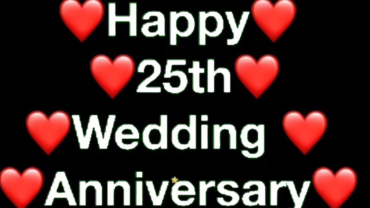 HAPPY 25th WEDDING ANNIVERSARY  MESSAGE