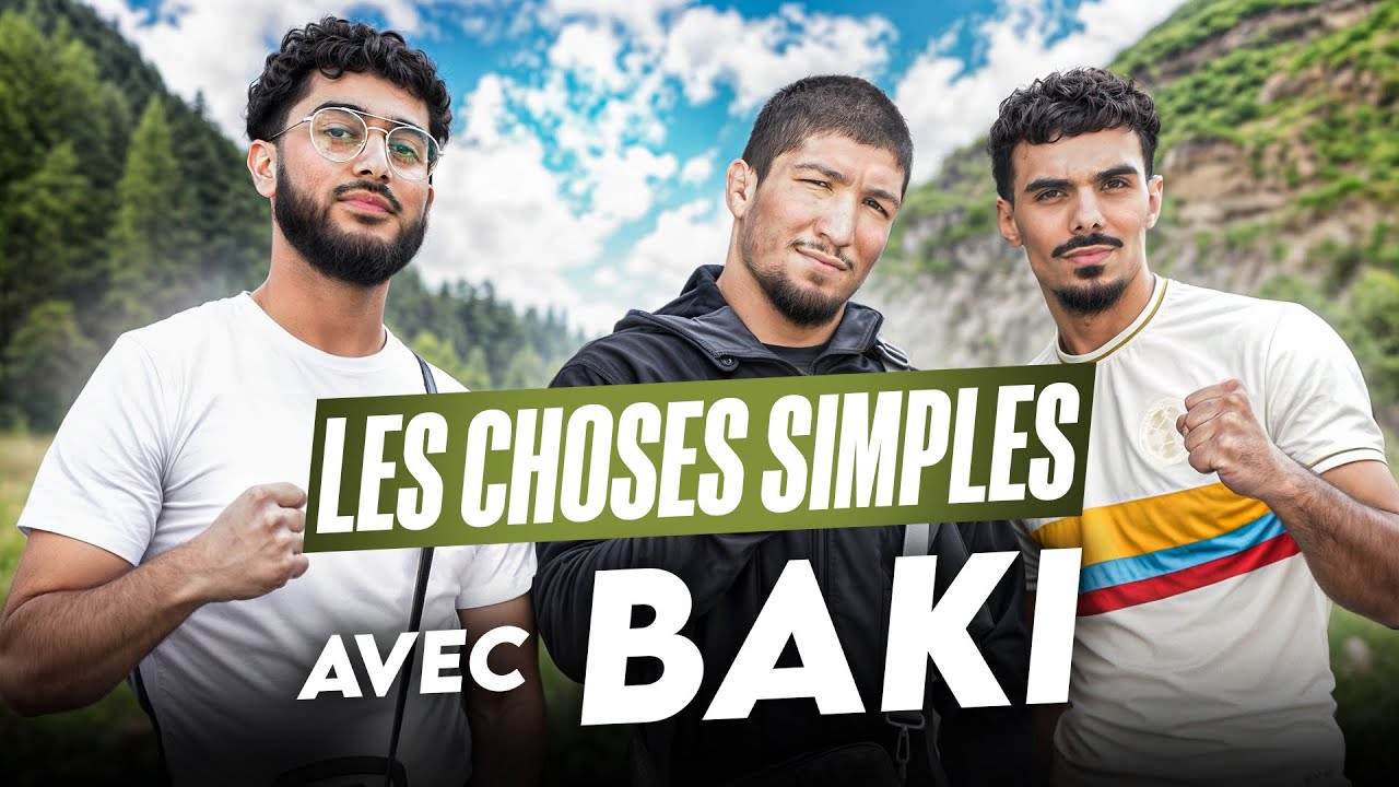 LES CHOSES SIMPLES AVEC BAKI !