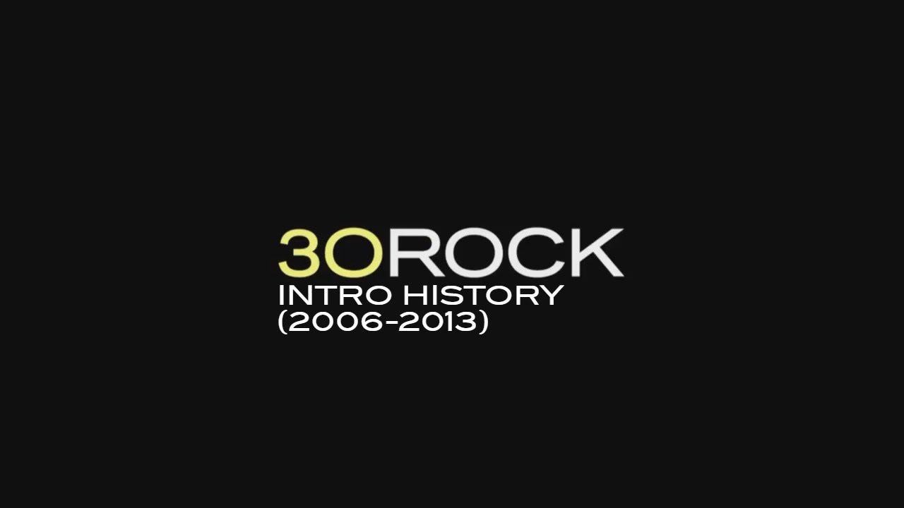 30 Rock Intro History (2006-2013)