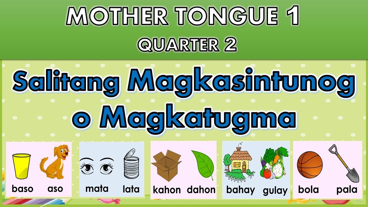 MOTHER TONGUE 1 I SALITANG MAGKASINTUNOG O MAGKATUGMA I TEACHER MHARIE