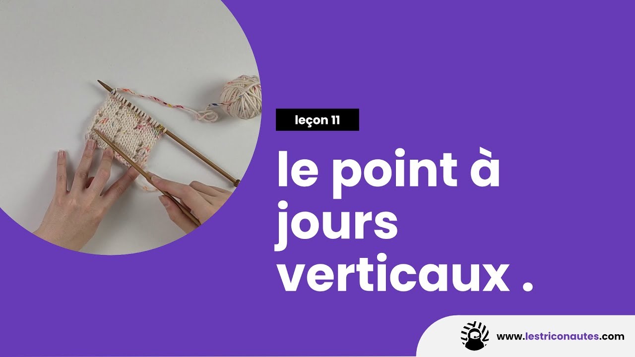 Comment tricoter le point à jours verticaux ? - Les jolis points au tricot