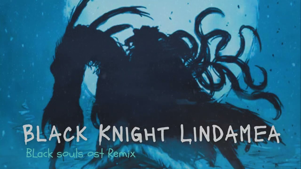 Black Souls - Black Knight Lindamea (Black Trial Theme) [Remix]