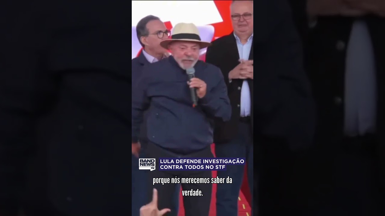 Lula defende investiga&ccedil;&atilde;o contra todos no STF