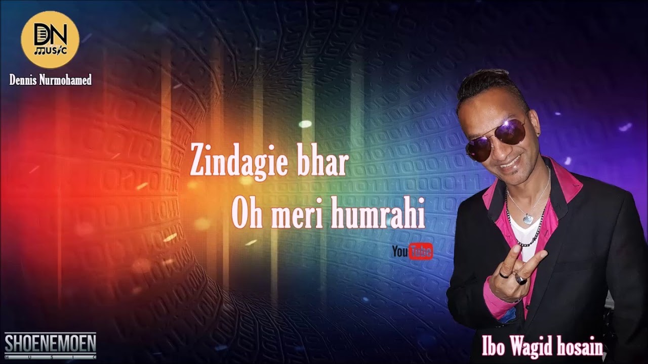 Zindagie Bhar Nahie / Oh mere Humrahi Medley - IBO Wagid Hosain