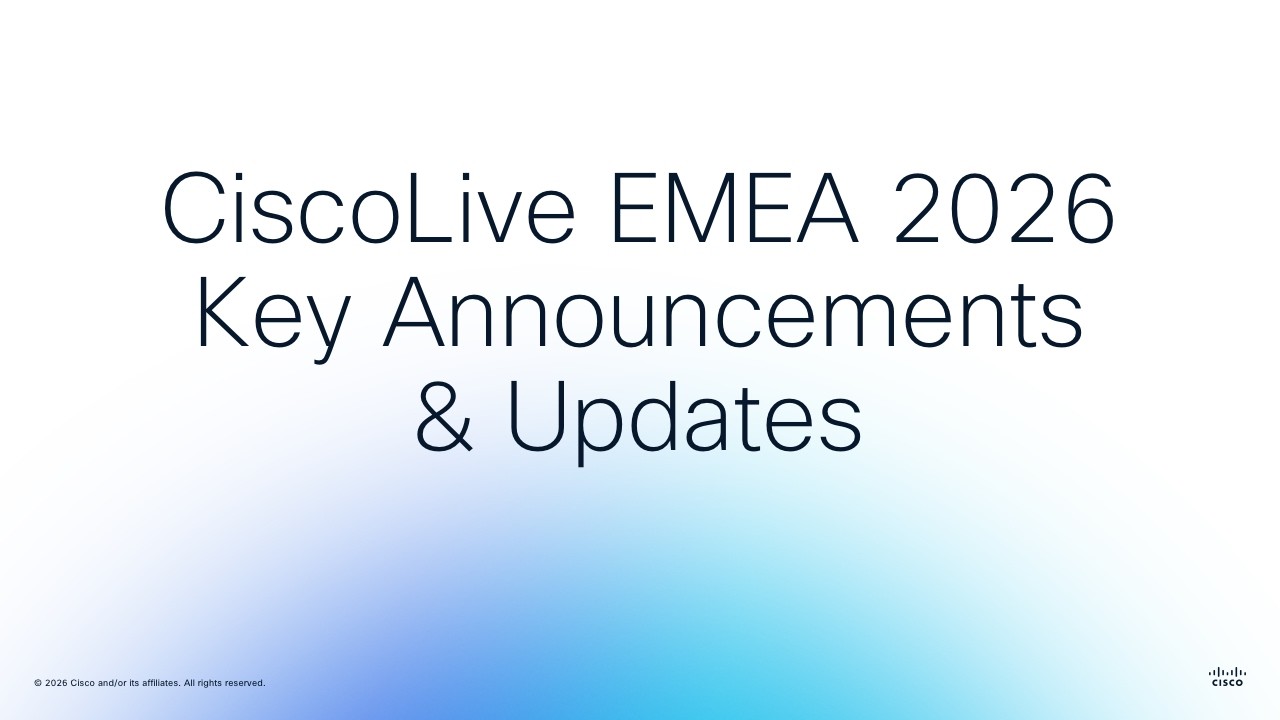Cisco Live EMEA 2026 Key Announcements & Updates