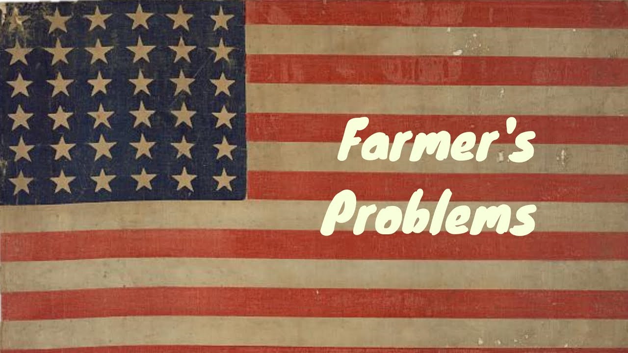 Farmers' Problems and the Populist Party
