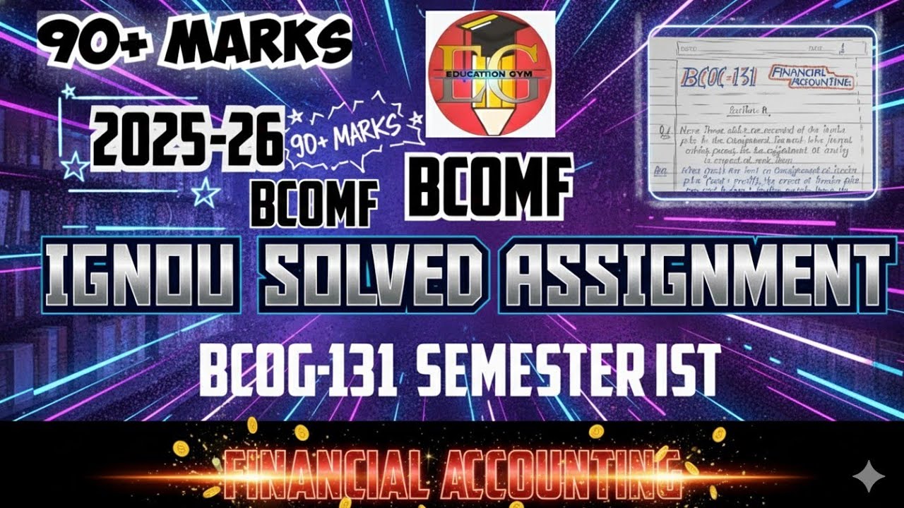 IGNOU SOLVED ASSIGNMENT || BCOC-131 (2025-26) || BCOMF/BCOMG/BBA || FINANCIAL ACCOUNTING ||