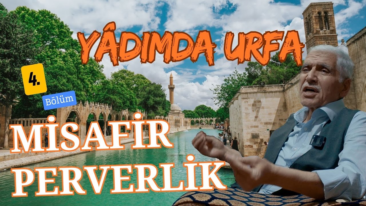 YADIMDA URFA 4. BÖLÜM-4K-/ Belgesel -  dünyada eşi benzeri olmayan  misafirperverlik