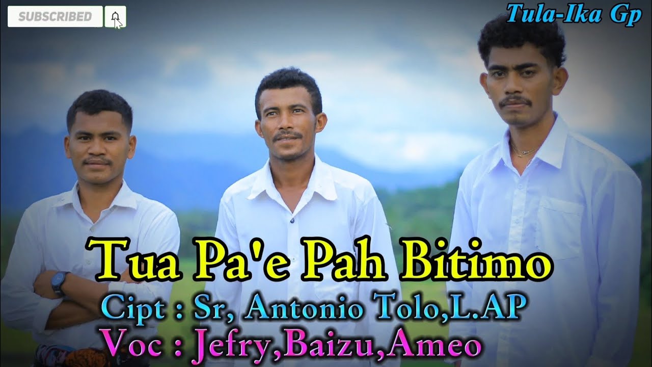 Tua Pa'e Pah Bitimo//Cipt:Sr, Antonio Tolo,L.AP/Voc:Jefry,Baizu,Ameo.