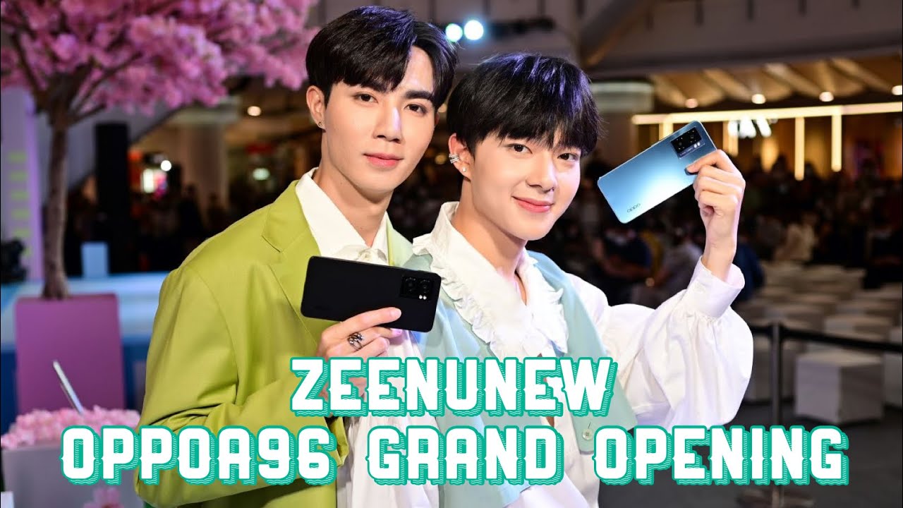 220601 ZeeNunew OppoA96  Grand Opening #zeenunew #nunew #zeepruk