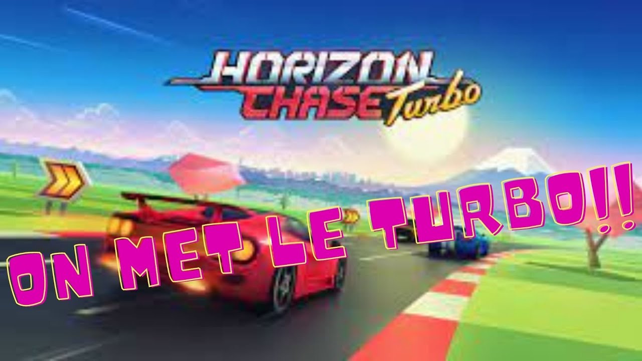 On met le turbo! (horizon chase turbo)