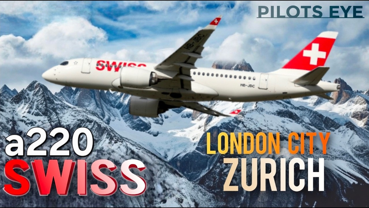 SWISS A220-100 / London City - Zurich / LCY - ZRH / PilotsEye.tv