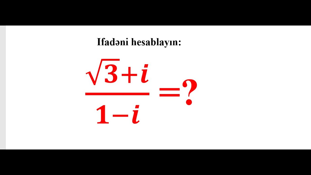 Ifadəni hesablayın:   (√3+ⅈ)/(1-ⅈ) =?
