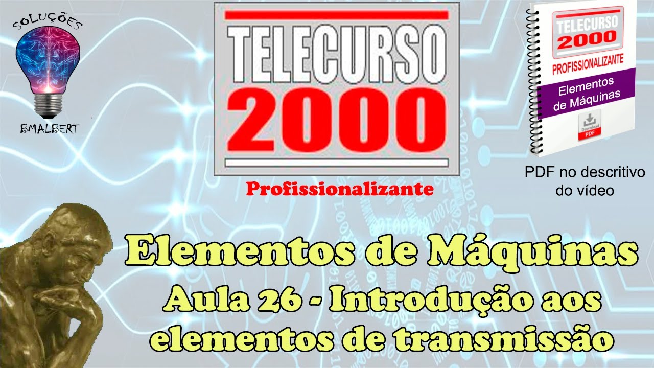 Telecurso 2000 - Elementos de Máquinas - 26 Introdução aos elementos de transmissão