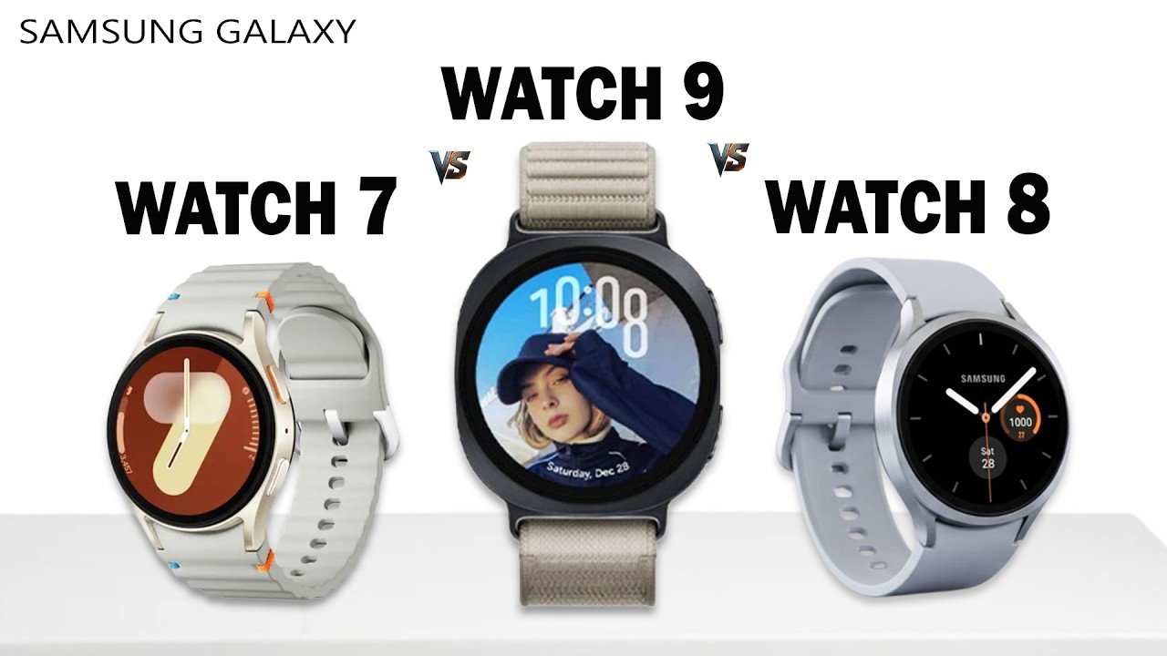 Galaxy Watch 9 vs Galaxy Watch 8 Vs Galaxy Watch 7