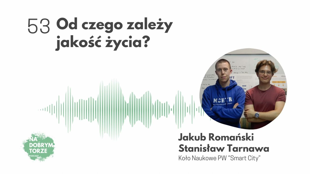 53: Od czego zależy jakość życia? – Jakub Romański, Stanisław Tarnawa