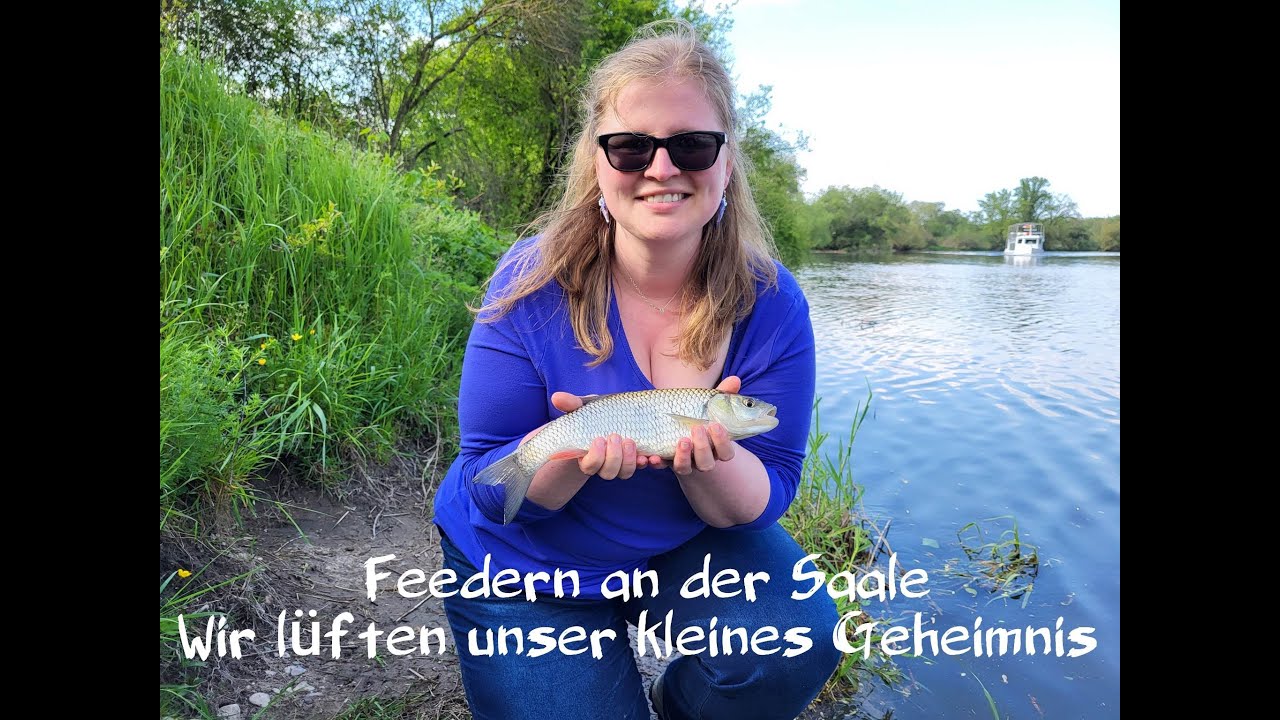 Feedern an der Saale - Wir lüften unser kleines Geheimis