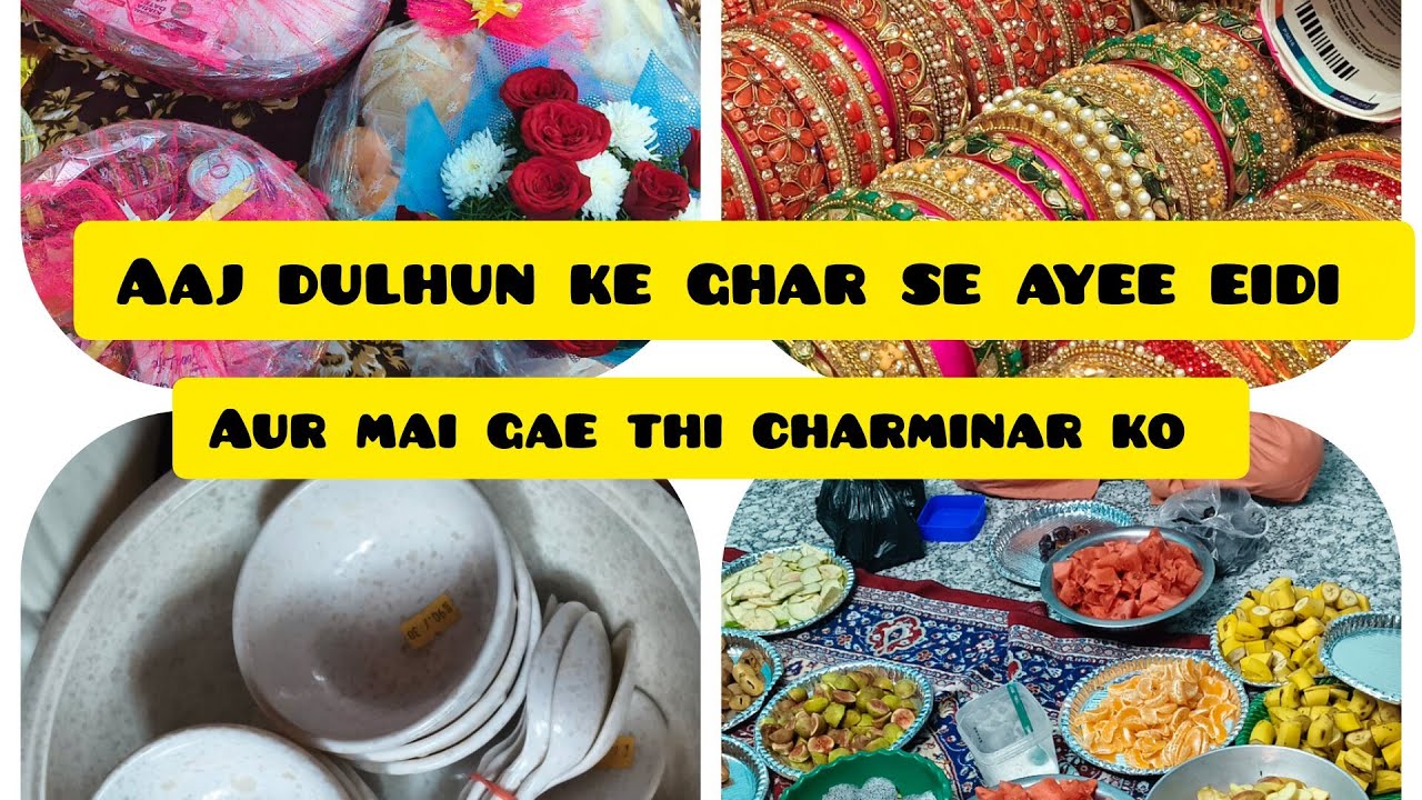 Aaj dulhun ke ghar se ayee eidi 💸 || aur mai gae thi charminar ko 🛍️
