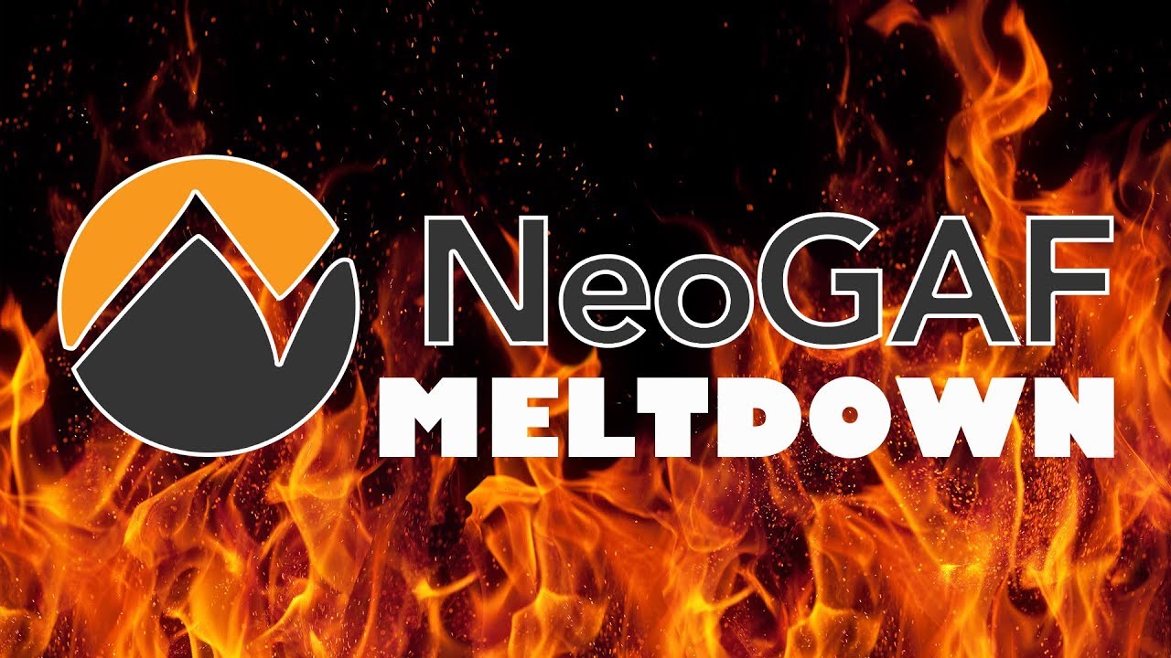 NeoGAF MELTDOWN?!