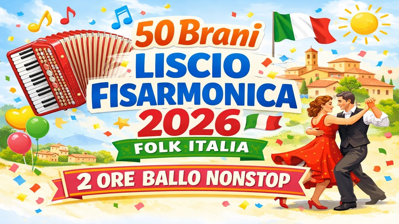 💃 2 Ore Ballo Nonstop | Playlist Liscio Fisarmonica 2026 – Folk Italia (50 Brani)