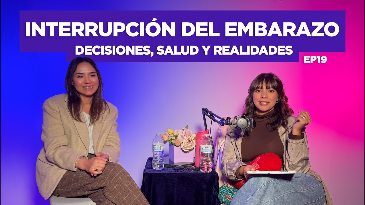 EP 20 - INTERRUPCIÓN DEL EMBARAZO: DESICIONES, SALUD Y REALIDADES