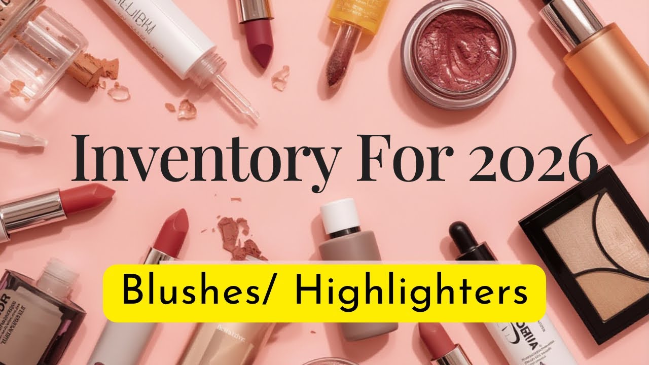 2026 Inventory: Blushes and Highlighters 