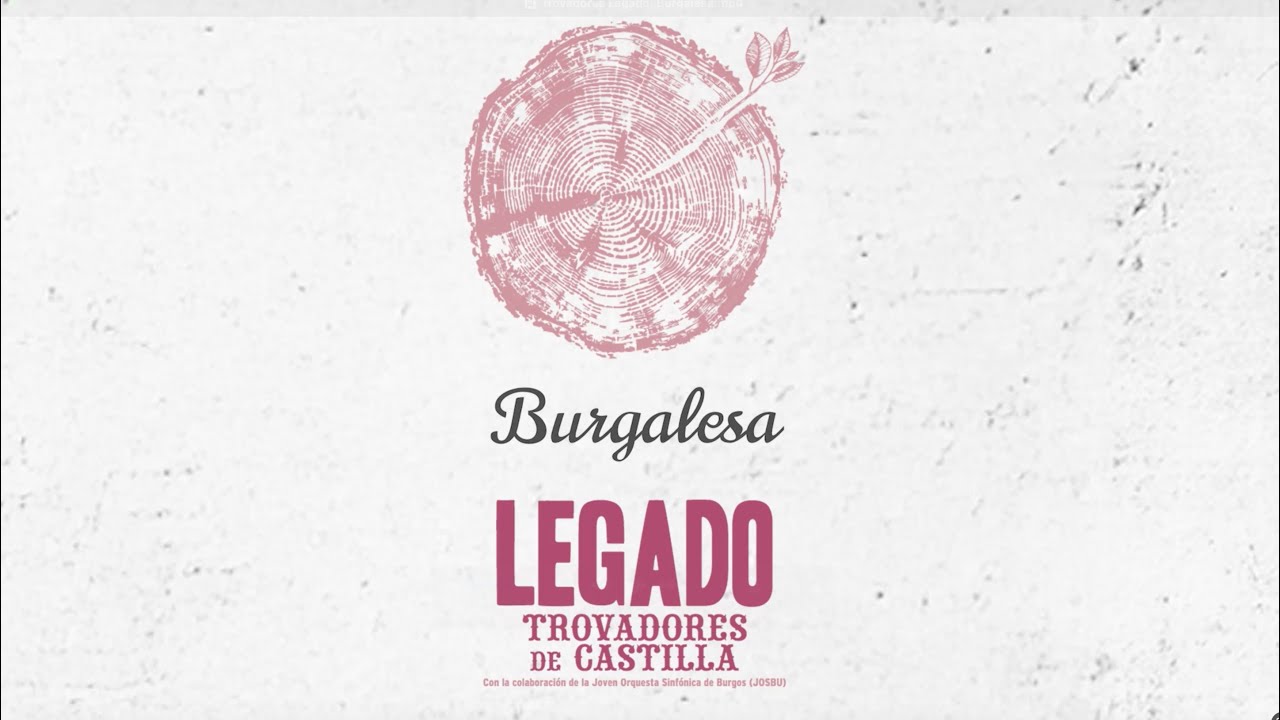 Burgalesa - Trovadores de Castilla - Legado - Teatro Principal